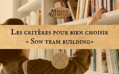 Les critères pour bien choisir son Team Building